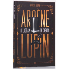 Arsène Lupin - O Ladrão de Casaca (LEBLANC, Maurice)