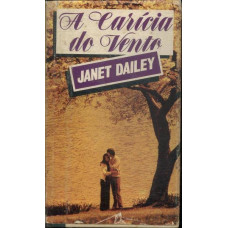 A Carícia do Vento (DAILEY, Janet)