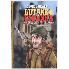 Lutando na Espanha - Homenagem à Catalunha (ORWELL, George)