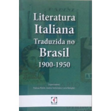 Literatura Italiana Traduzida no Brasil 1900-1950 (PETERLE, Patricia; SANTURBANO, Andrea; WATAGHIN, Lucia)