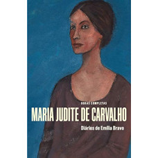 Diários de Emília Bravo - Obras Completas de Maria Judite de Carvalho (Volume 6)