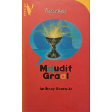 Maudit Graal (HOROWITZ, Anthony)
