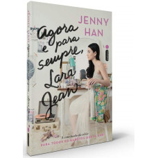 Agora e para Sempre, Lara Jean (HAN, Jenny)