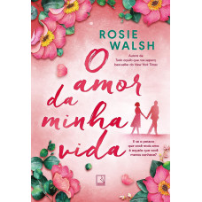 O Amor da Minha Vida (WALSH, Rosie)