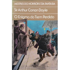 O Enigma do Trem Perdido (DOYLE, Sir Arthur Conan)
