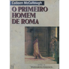 O Primeiro Homem de Roma (McCULLOUGH, Colleen)