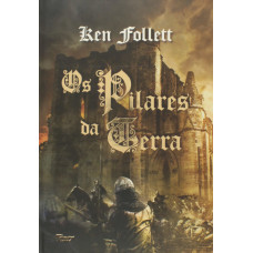 Os Pilares da Terra (FOLLET, Ken)