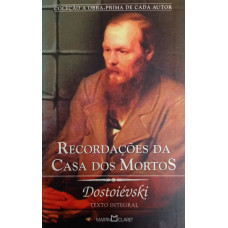 Recordações da Casa dos Mortos (DOSTOIÉVSI)