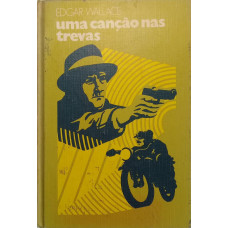 Uma Canção nas Trevas (WALLACE, Edgar)