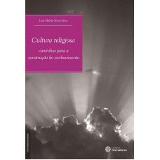 Cultura Religiosa - Caminhos Para A Construção Do Conhecimento (ALVES, Luiz Alberto S.)