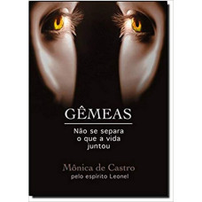 Gêmeas. Não se separa o que a vida juntou (CASTRO, Mônica; CESAR, Marcelo)