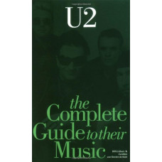 U2 - The Complete Guide to their Music (GRAHAM, Bill & BOER, Van Oosten de)