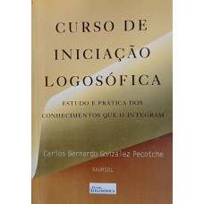 Curso de Iniciação Logosófica (PECOTCHE, Carlos Bernardo González)