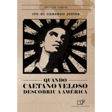 Quando Caetano Veloso descobriu a América