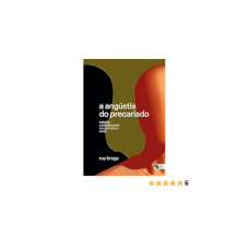 A angústia do precariado - trabalho e solidariedade no capitalismo racial (BRAGA, Ruy)