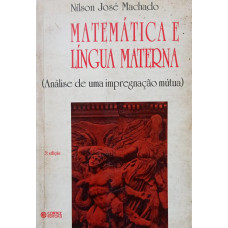 Matemática e Língua Materna - Análise de uma impregnação mútua (MACHADO, Nílson José)