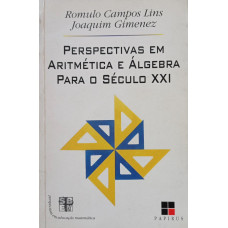 Perspectivas em Aritmética e Álgebra para o século XXI (LINS, Romulo Campos; GIMENEZ, Joaquim)