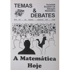 A Matemática Hoje - Temas & Debates - Sociedade Brasileira de Educação Matemática (Ano VII, 2a Edição - Número 1e2 - 1994)