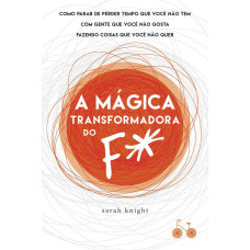 A mágica transformadora do F* (KNIGHT, Sarah)