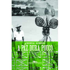 A paz dura pouco (ACHEBE, Chinua)