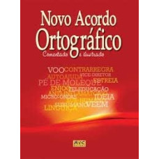 Novo Acordo Ortografico - Comentado E Ilustrado 