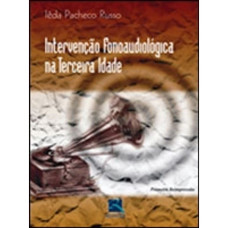 Intervencao Fonoaudiologica Na Terceira Idade ( PACHECO RUSSO, IÊDA )