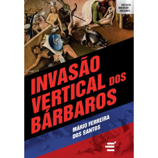 Invasão Vertical dos Bárbaros ( FERREIRA DOS SANTOS, MÁRIO )