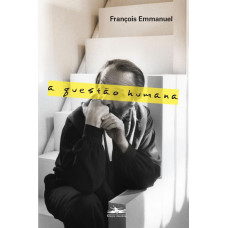 A questão humana ( EMMANUEL, François)