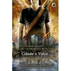 Cidade de vidro - Vol.3 Os Instrumentos Mortais (CLARE, Cassandra)