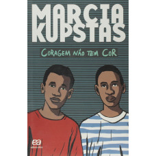 Coragem não tem cor ( KUPSTAS, MARCIA )