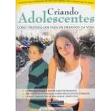 Criando Adolescentes: como prepará-los para os desafios da vida
