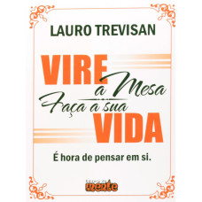 Vire A Mesa Faca A Sua Vida 