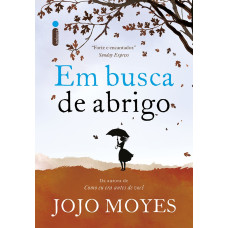 Em Busca De Abrigo (MOYES, Jojo)