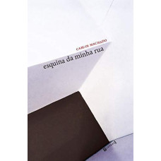 Esquina da minha rua ( MACHADO, carlos )