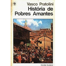 História De Pobres Amantes ( PRATOLINI, vasco )