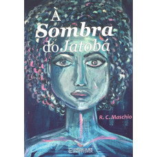 Á Sombra do Jatobá ( MASCHIO,R.C. )