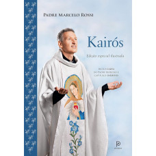 Kairós - Edição Especial Ilustrada (ROSSI, Padre Marcelo)