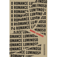 O ROMANCE LUMINOSO ( LEVRERO, MARIO )