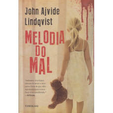 Melodia do mal (LINDQVIST, John Ajvide)