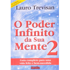 O PODER INFINITO DA SUA MENTE 2 ( TREVISAN, LAURO )