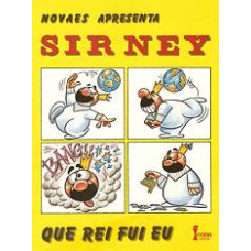 Sir Ney - que Rei Fui Eu ( NOVAES )