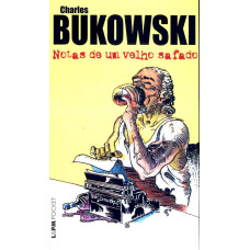 Notas de um Velho Safado (BUKOWSKI, Charles)