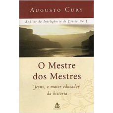 O mestre dos mestes - Jesus, o maior educador da história