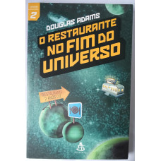 O Restaurante No Fim Do Universo - O Guia Do Mochileiro Das Galáxias #2