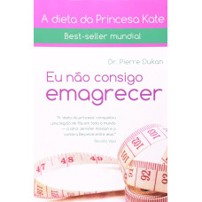 Eu não Consigo Emagrecer ( DUKA, DR. PIERRE)