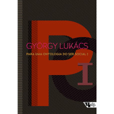 Para uma ontologia do ser social I (LUKÁCS, György)