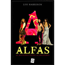 Alfas. As Melhores Entre as Melhores - Volume 1. Série Alfas ( HARRISON, lisa )