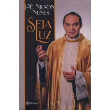 Seja luz (NUNES, Pe. Nilson)