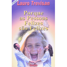 PORQUE AS PESSOAS FELIZES SÃO FELIZES