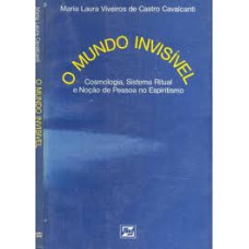 O mundo invisível: cosmologia, sistema ritual e noção de pessoa no espiritismo